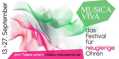 MUSICA VIVA Das internationale Musikfestival für neugierige Ohren.
